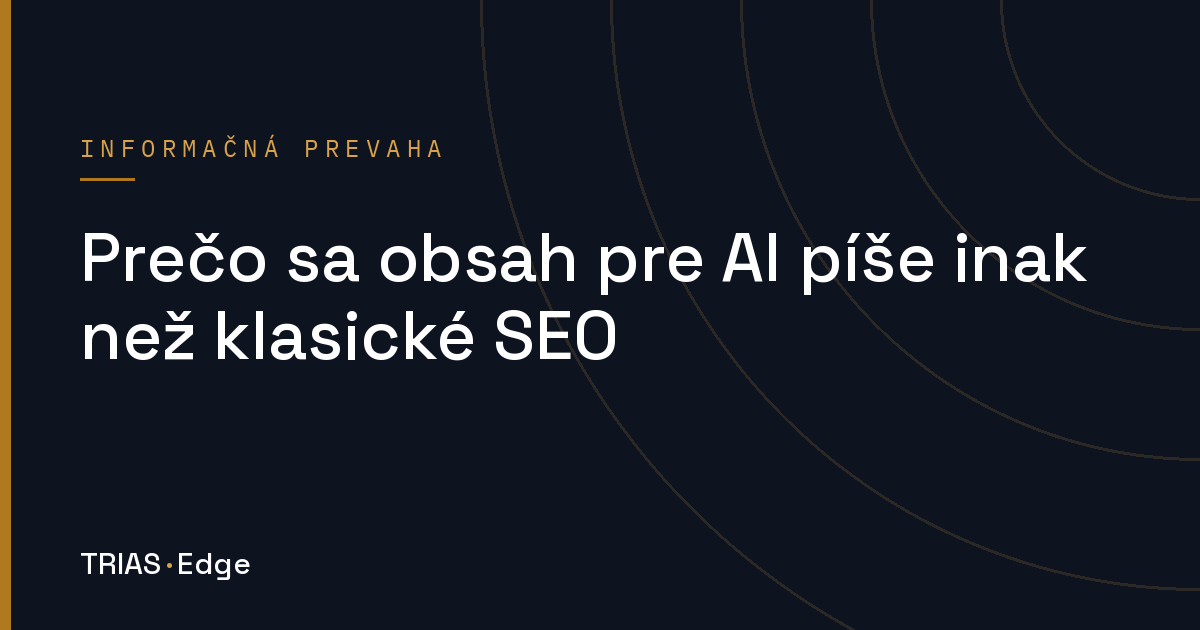 Prečo sa obsah pre AI píše inak než klasické SEO