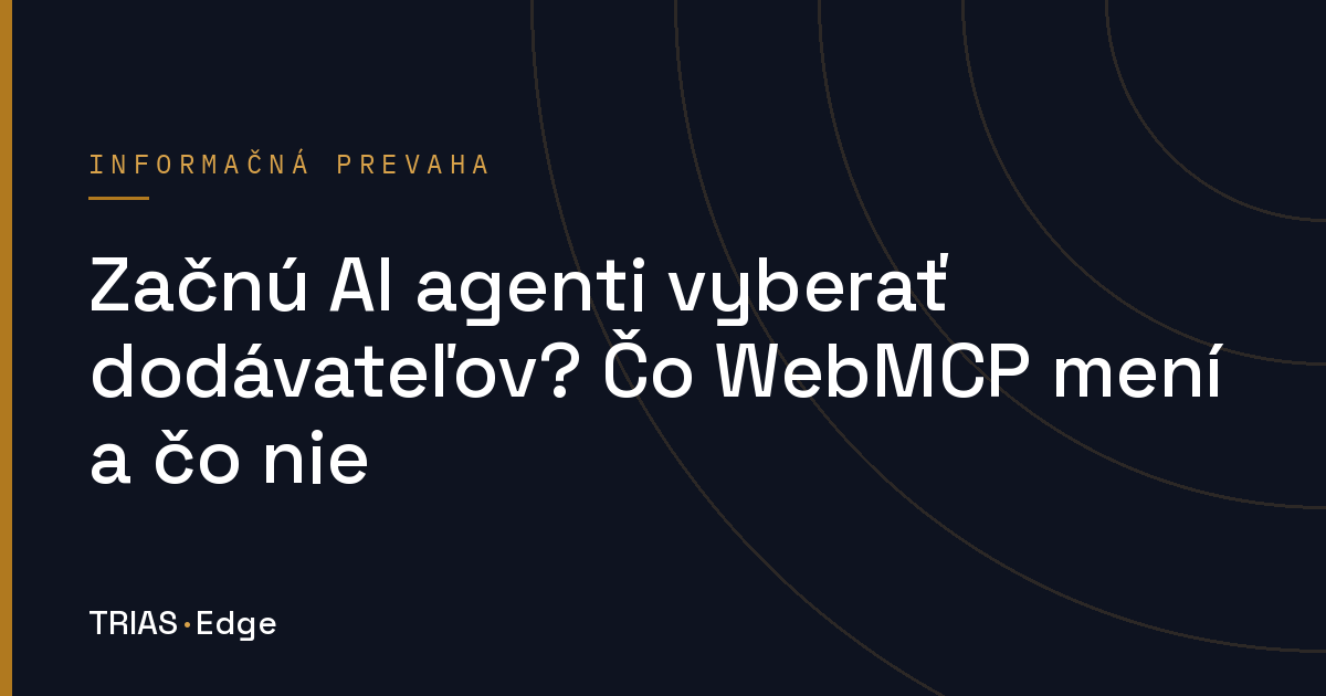 Začnú AI agenti vyberať dodávateľov? Čo WebMCP mení a čo nie